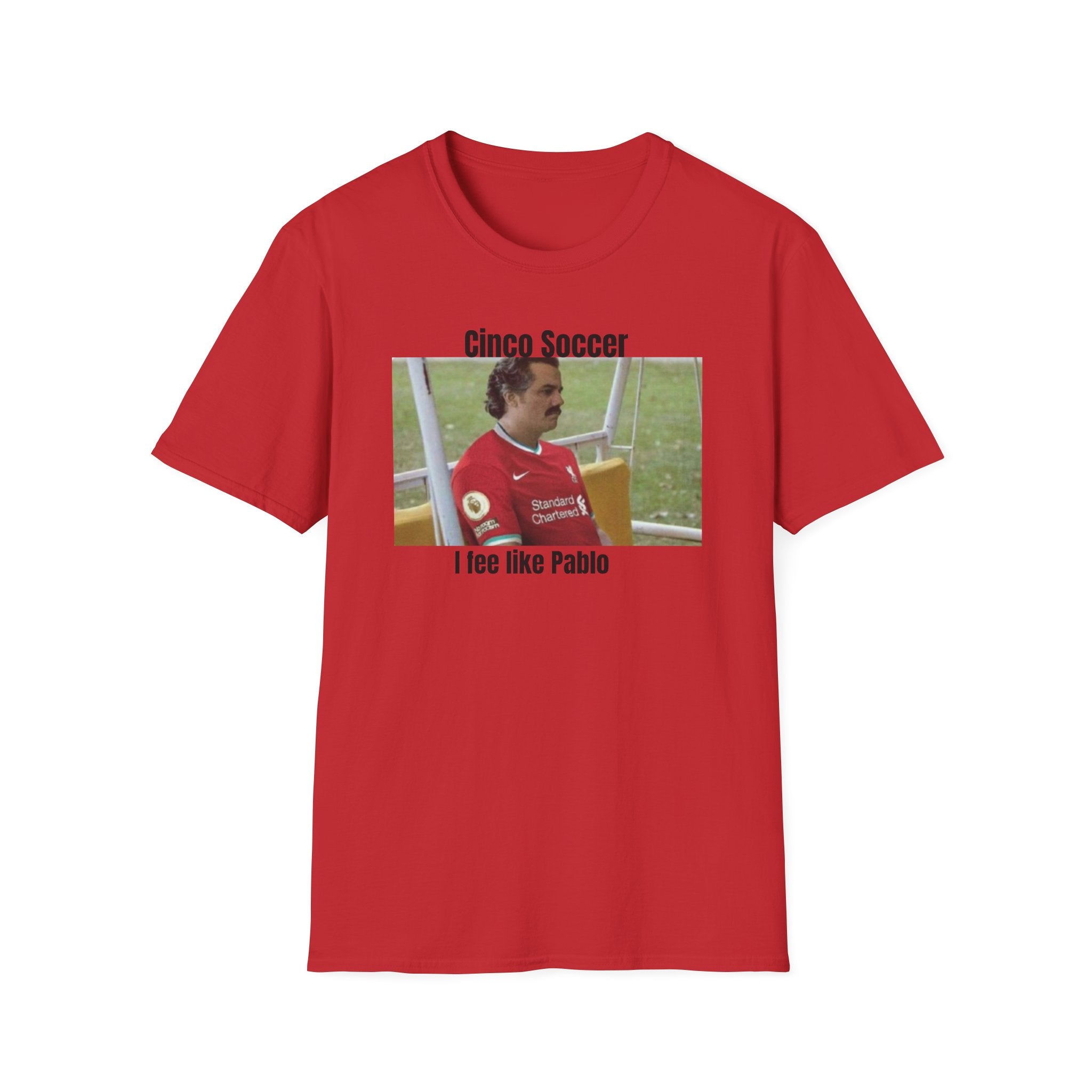 I feel like Pablo tee – Cinco Soccer