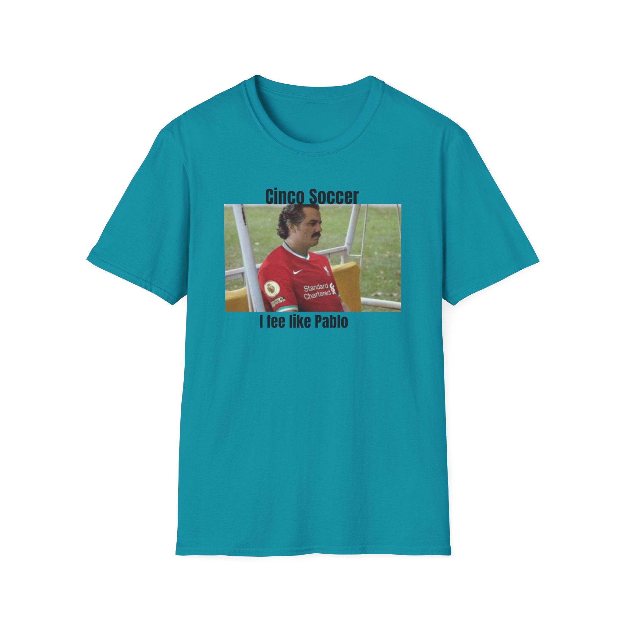 I feel like Pablo tee – Cinco Soccer
